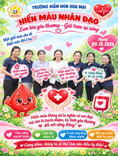 TRƯỜNG MẦM NON HOA MAI HƯỞNG ỨNG HIẾN MÁU NHÂN ĐẠO – TRAO GIỌT MÁU, GỬI NIỀM HY VỌNG